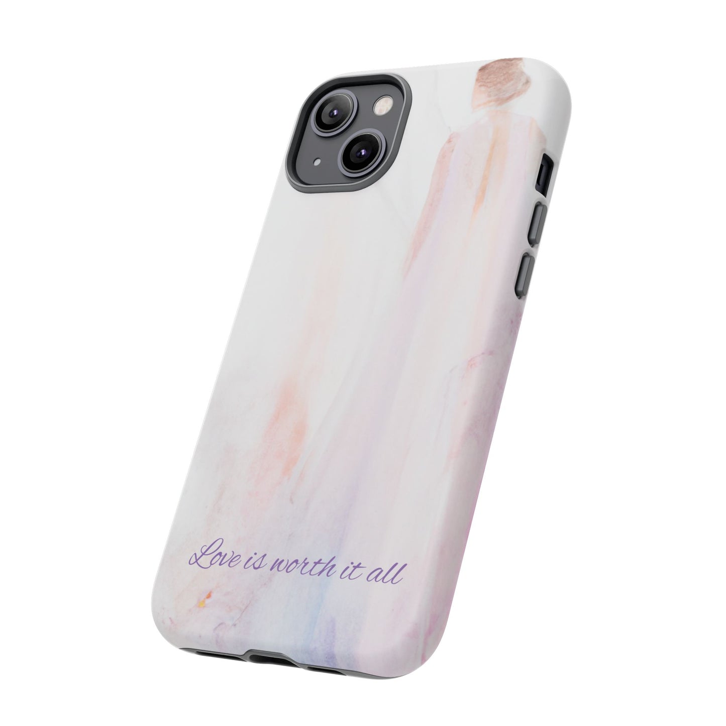 Phone Case Love is Worth It All Tough Case by Sofi Lavrin