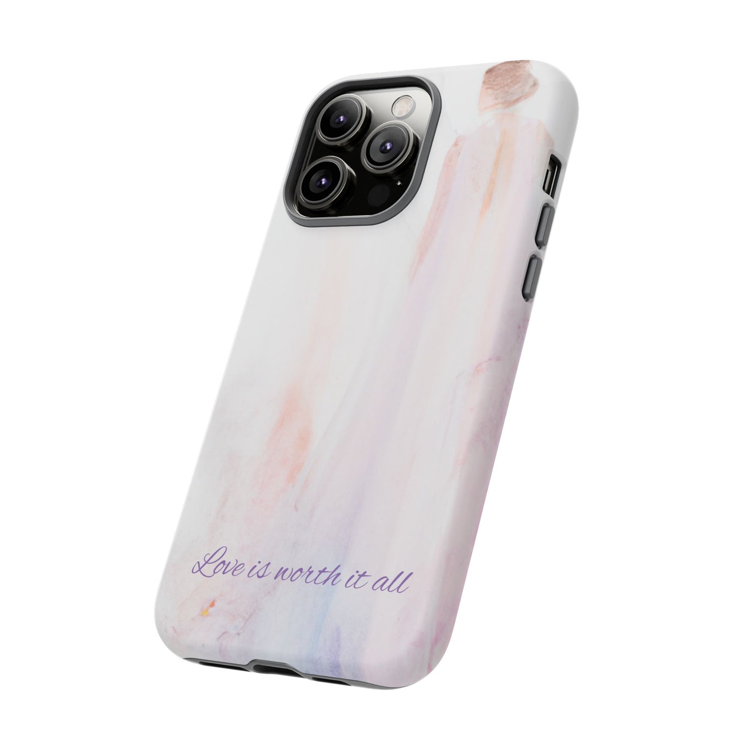 Phone Case Love is Worth It All Tough Case by Sofi Lavrin