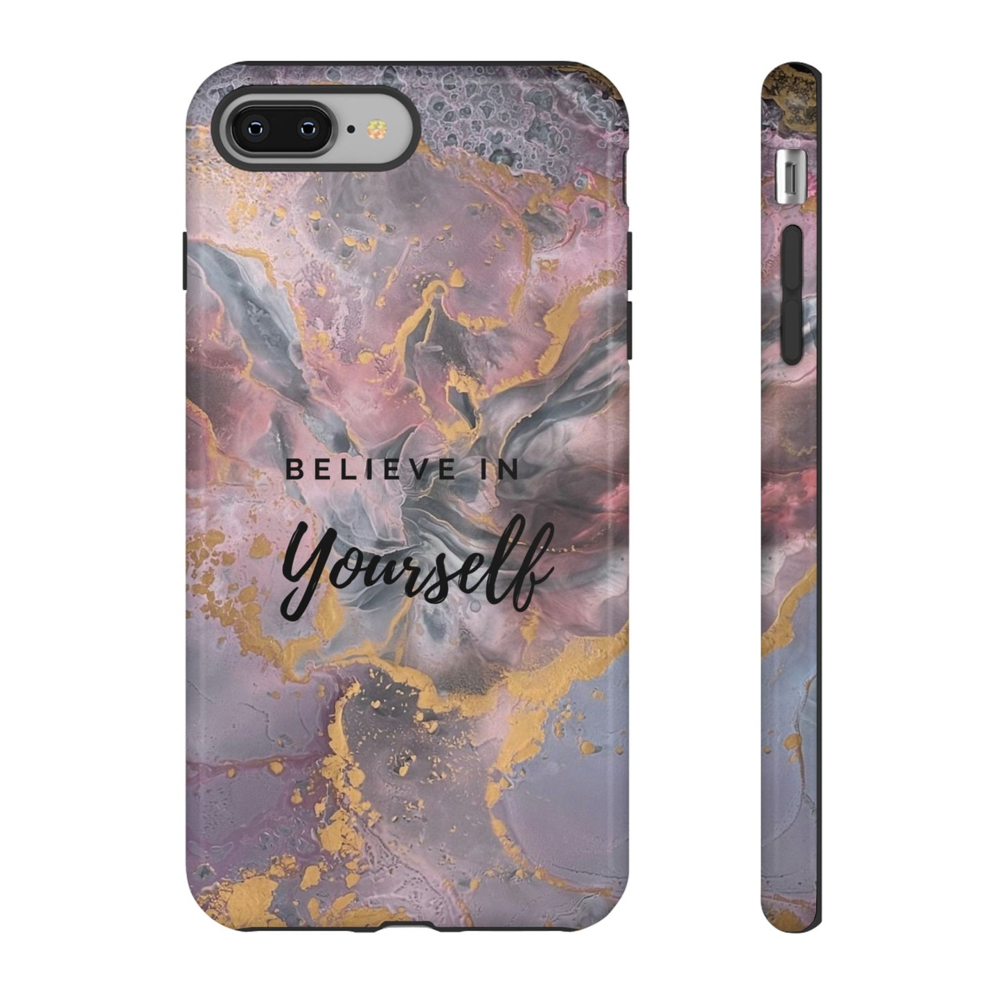 Phone Case "Believe in Yourself" Motivational Quote, Tough Case, Contemporary Art, Great Gift for Yourself or Loved Ones, High Protection,