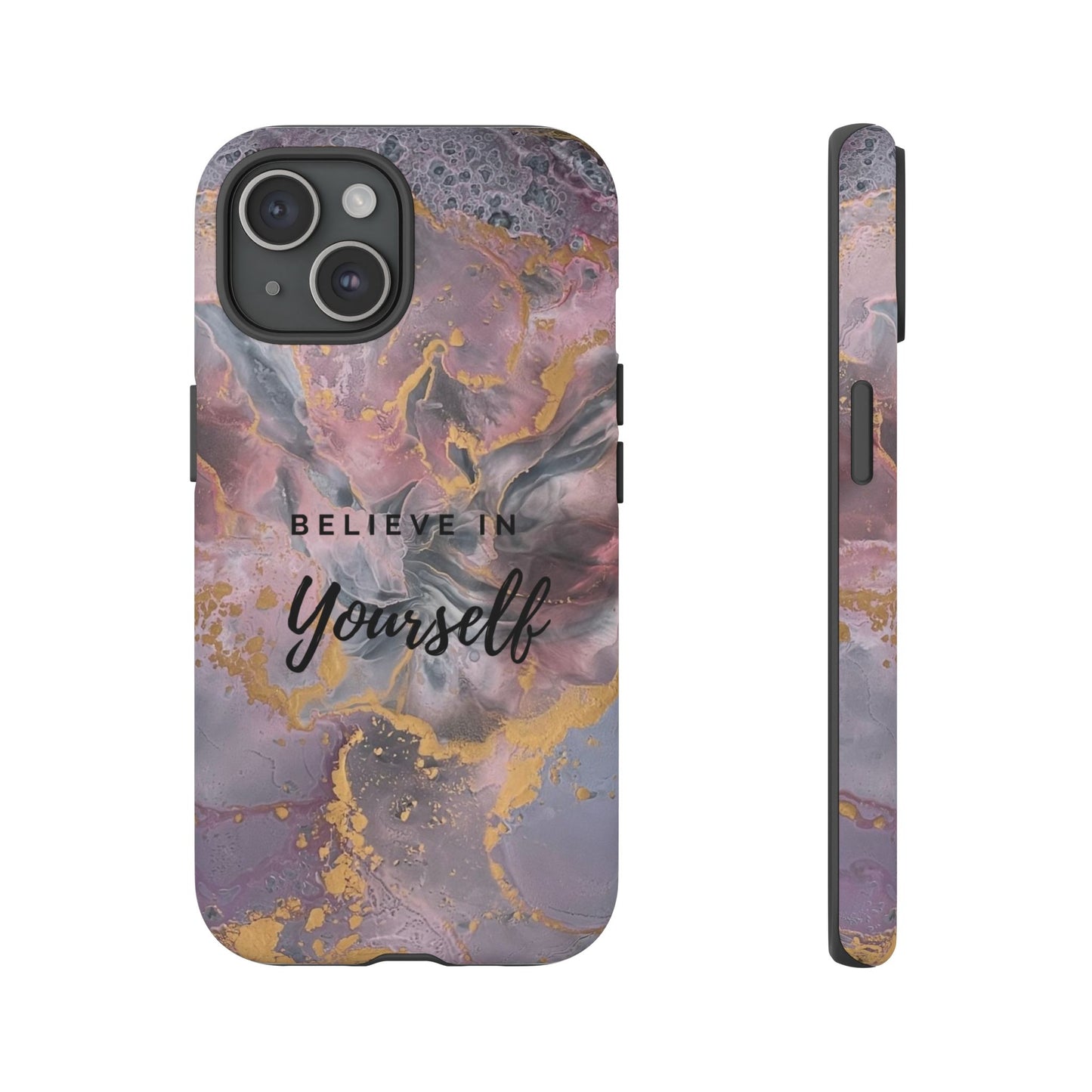 Phone Case "Believe in Yourself" Motivational Quote, Tough Case, Contemporary Art, Great Gift for Yourself or Loved Ones, High Protection,